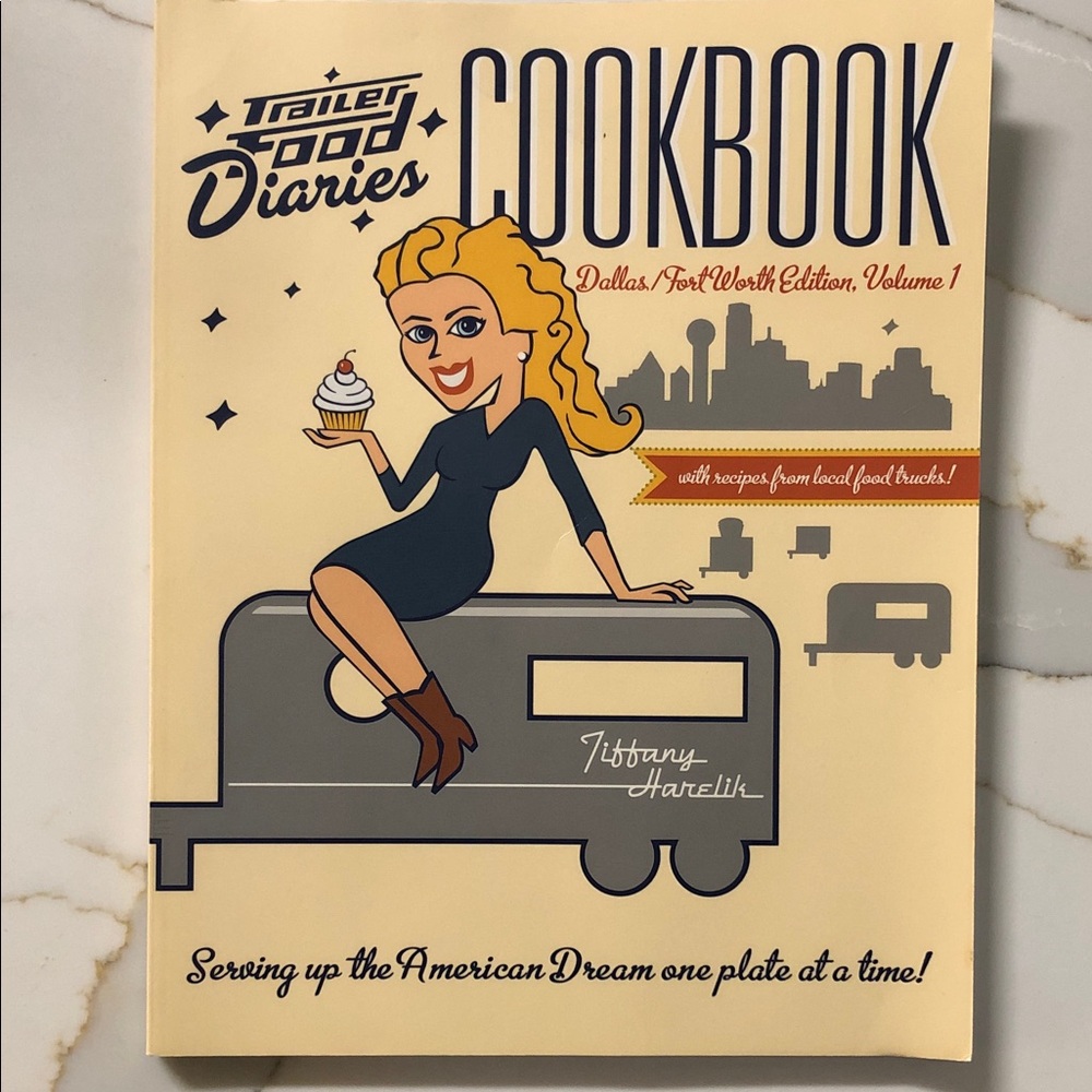 Trailer Food Diaries Cookbook Dallas Fort Worth Edition